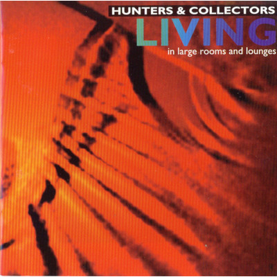 アルバム/Living In Large Rooms and Lounges/Hunters & Collectors