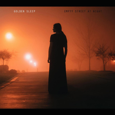 シングル/Empty Street at Night (feat. Wilson Trouve)/Golden Sleep