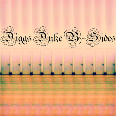 B-Sides: 2010-2020/Diggs Duke