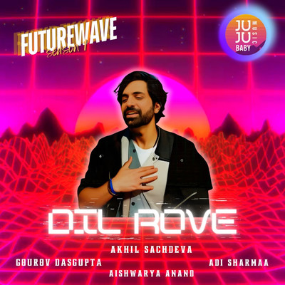 Dil Rove (Futurewave Season 1)/Akhil Sachdeva
