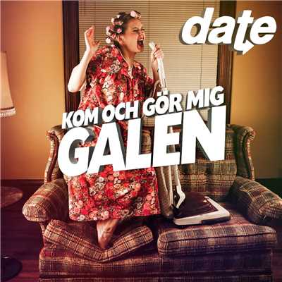 シングル/Kom och gor mig galen/Date