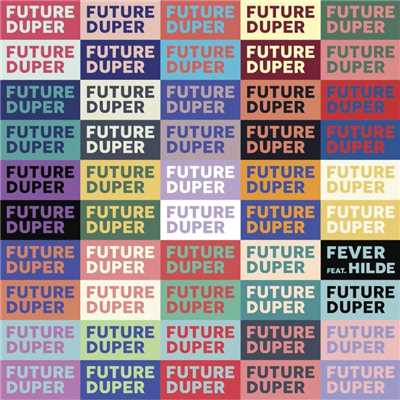 シングル/Fever/Future Duper
