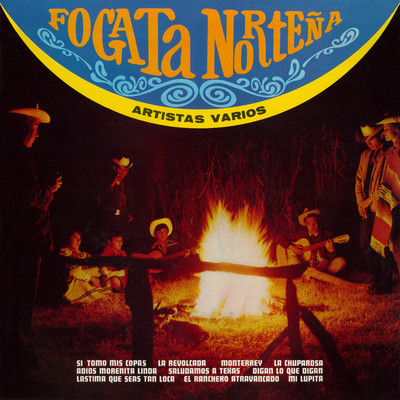 Fogata Nortena (Remaster from the Original Azteca Tapes)/Rafael Gama y Sus Texanos & Las Hermanas Mendoza & Conjunto Norteno Estrella