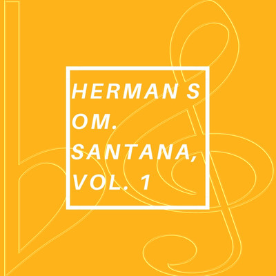 Om. Santana, Vol. 1/Herman S