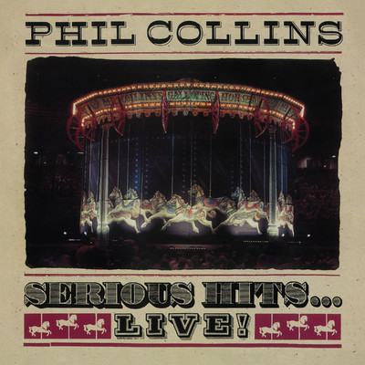 アルバム/Serious Hits...Live！ (2019 Remaster)/Phil Collins