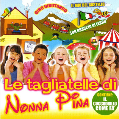 アルバム/Le Tagliatelle Di Nonna Pina/Il  Coro dei Bambini dell'Organo
