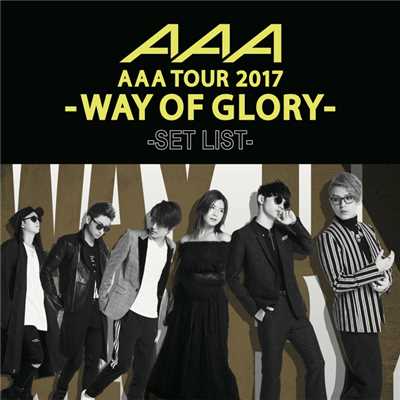 アルバム/AAA DOME TOUR 2017 -WAY OF GLORY- SET LIST/AAA