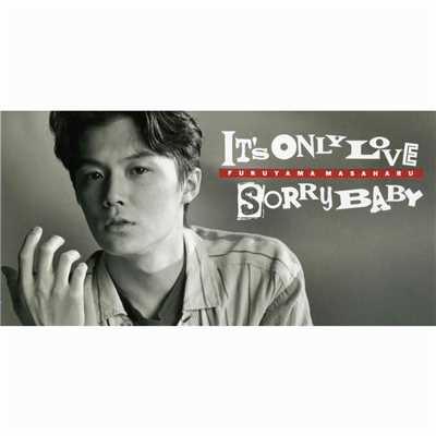 IT'S ONLY LOVE／SORRY BABY/福山雅治