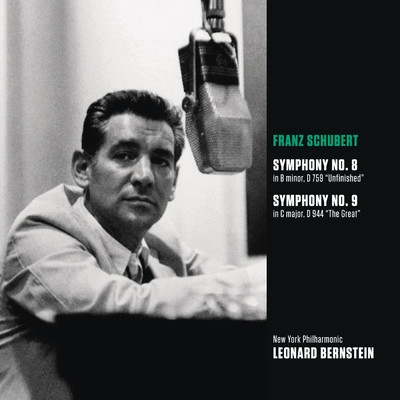 Schubert: Symphonies Nos. 8 ”Unfinished” & 9 ”Great”/Leonard Bernstein