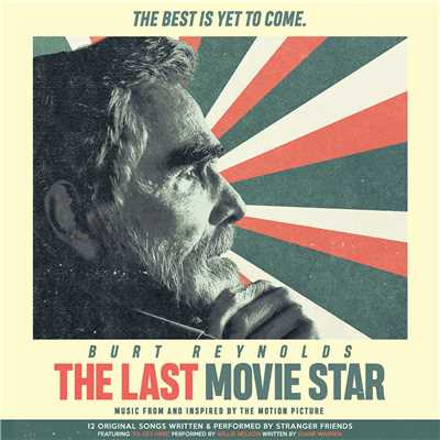 The Last Movie Star Original Motion Picture Soundtrack/Stranger Friends
