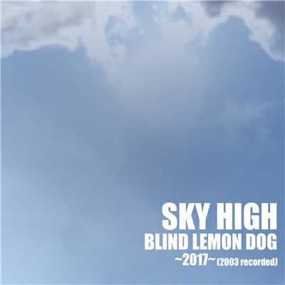 シングル/SKY HIGH/BLIND LEMON DOG