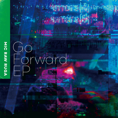 Go Forward/MIC RAW RUGA