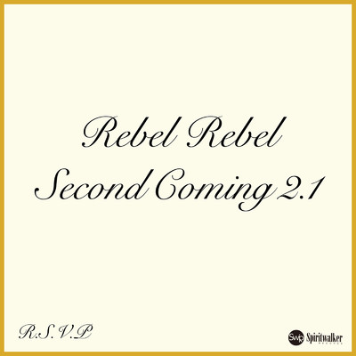 Second Coming 2.1/REBEL REBEL