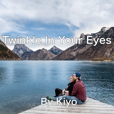シングル/Twinkles In Your Eyes/Kiyo