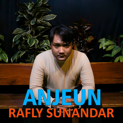 ANJEUN (Bajidor)/Rafly Sunandar