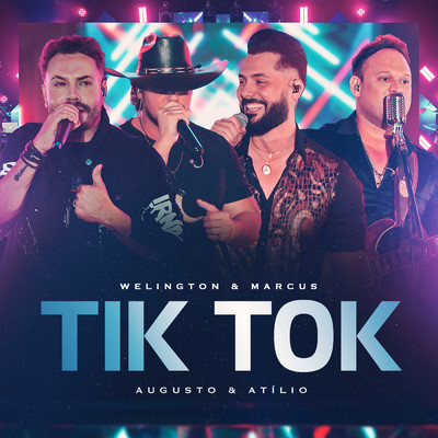 シングル/Tik Tok (Ao Vivo)/Welington & Marcus／Augusto & Atilio／Moda Music