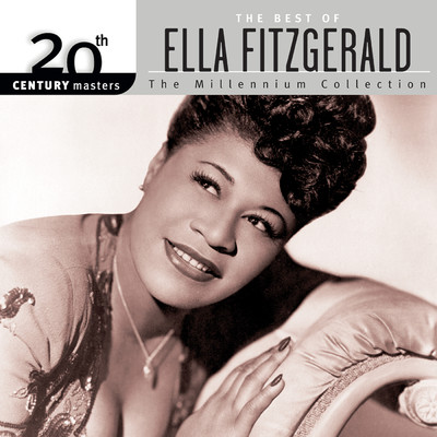 アルバム/20th Century Masters: The Millennium Collection: Best Of Ella Fitzgerald/エラ・フィッツジェラルド