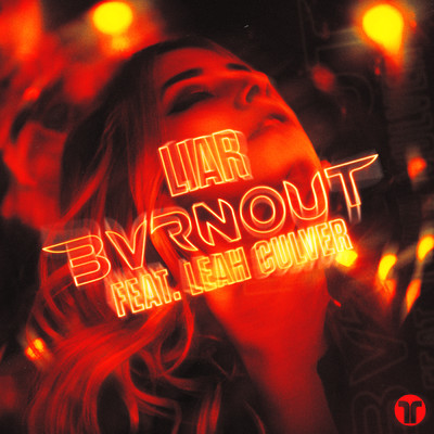 Liar (featuring Leah Culver)/BVRNOUT