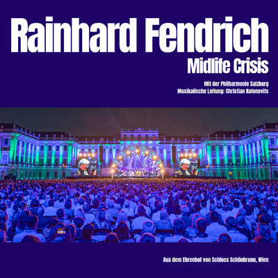 Midlife Crisis (Live ／ Symphonisch in Schonbrunn)/Rainhard Fendrich