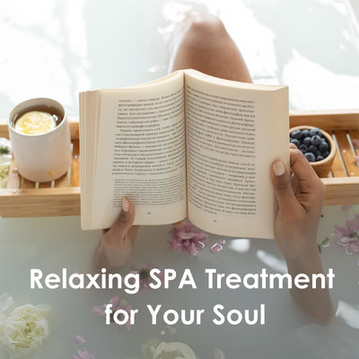 Relaxing Spa Treatment for Your Soul/Lullabies for Deep Meditation