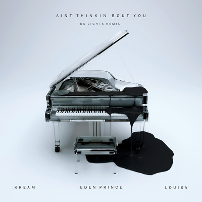 Ain't Thinkin Bout You (feat. Louisa) [KC Lights Remix]/KREAM & Eden Prince