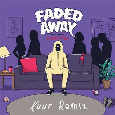 シングル/Faded Away (feat. Icona Pop) [Kuur Remix]/Sweater Beats