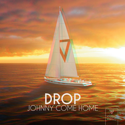 Johnny Come Home/DROP