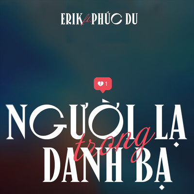 シングル/Nguoi La Trong Danh Ba (feat. Phuc Du)/ERIK