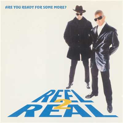 アルバム/Are You Ready For Some More？/Reel 2 Real