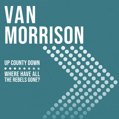 アルバム/Up County Down ／ Where Have All The Rebels Gone？/Van Morrison