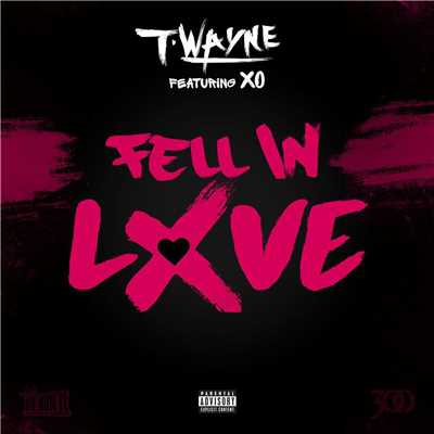 シングル/Fell In Love (feat. XO)/T-Wayne
