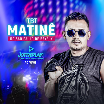 アルバム/TBT Matine do Sao Paulo de Bayeux (Ao Vivo)/Jotta Play