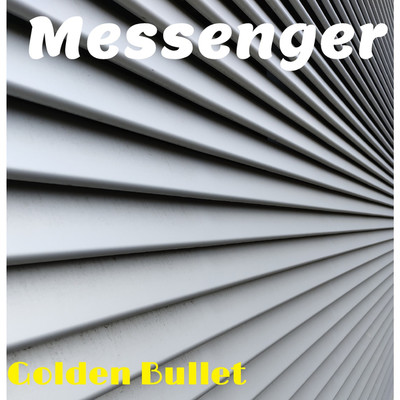 Messenger/Golden Bullet