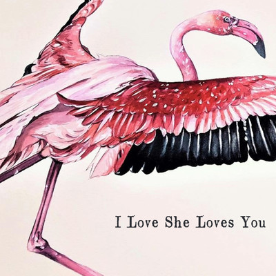 I Love She Loves You/Elianna Parks