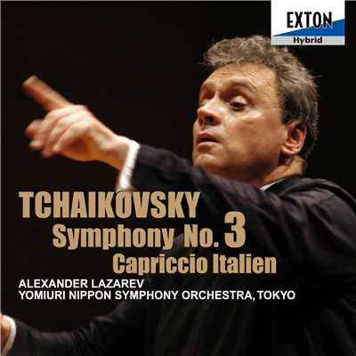 チャイコフスキー:交響曲 第 3番 「ポーランド」&イタリア奇想曲/Alexander Lazarev／Yomiuri Nippon Symphony Orchestra