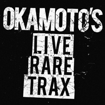 アルバム/LIVE RARE TRAX/OKAMOTO'S