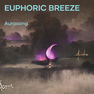 シングル/Euphoric Breeze/Aurasong