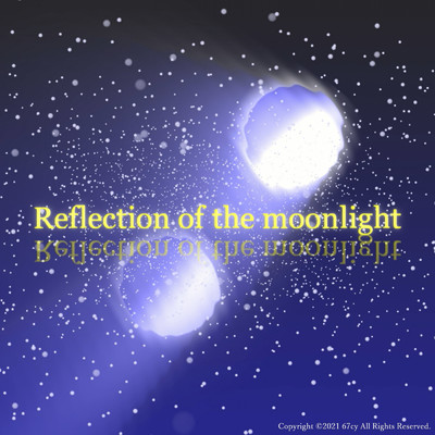 Reflection of the moonlight/67cy