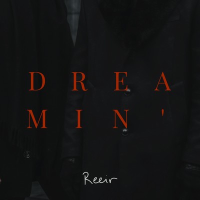 シングル/Dreamin'/Reeir