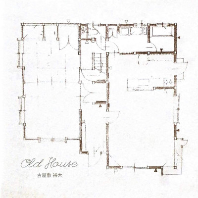 Old House/古屋敷裕大