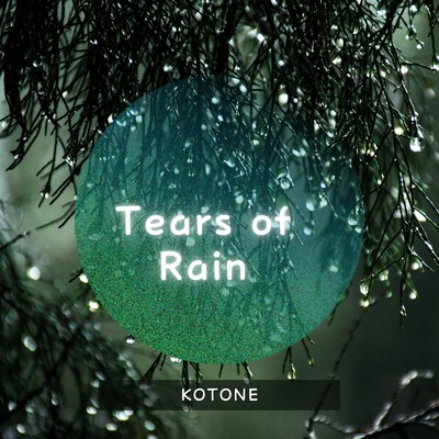 Tears of Rain/言音
