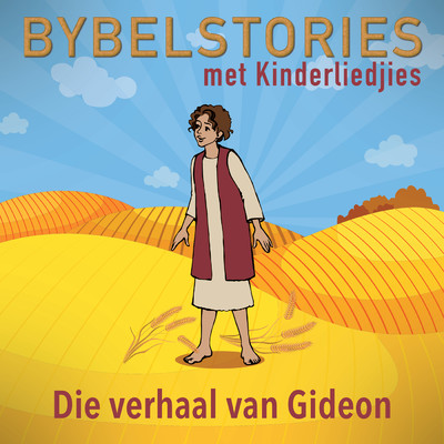 Die Verhaal Van Gideon (In Afrikaans)/Bybelstories Met Kinderliedjies