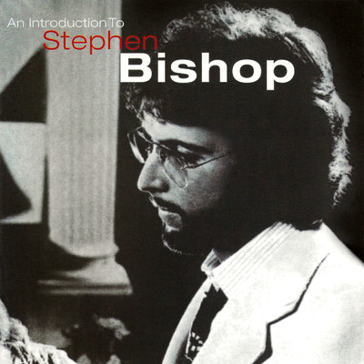 An Introduction To Stephen Bishop/スティーヴン・ビショップ
