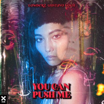 You Can Push Me/Lowderz／Gustavo Koch