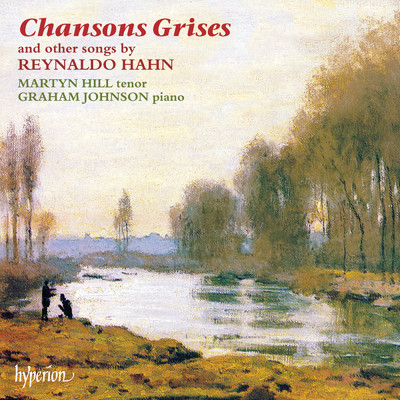 Hahn: Chansons grises: No. 5, L'heure exquise/グラハム・ジョンソン／マーティン・ヒル