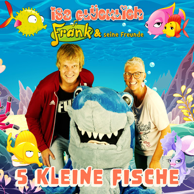 シングル/5 kleine Fische (Duett Version)/Isa Glucklich／Frank und seine Freunde