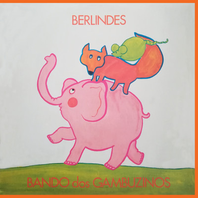 Berlindes/Bando Dos Gambuzinos