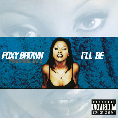 I'll Be (Explicit) (featuring JAY-Z)/Foxy Brown