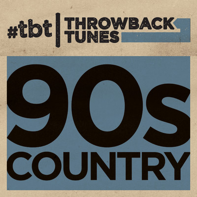 Throwback Tunes: 90s Country/Various Artists