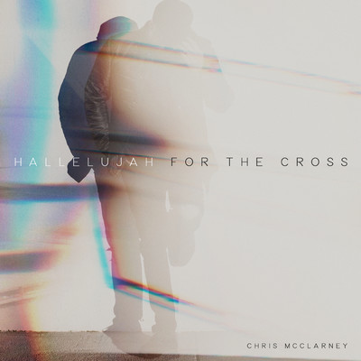 シングル/Hallelujah For The Cross (Live)/Chris McClarney